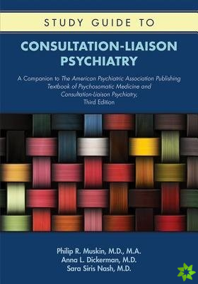 Study Guide to Consultation-Liaison Psychiatry