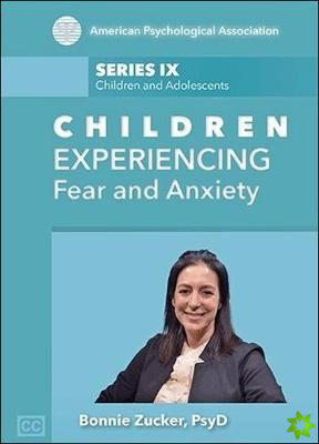 Children Experiencing Fear and Anxiety