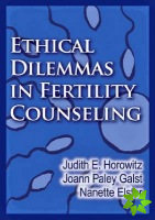 Ethical Dilemmas in Fertility Counseling