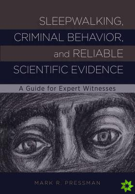 Sleepwalking, Criminal Behavior, and Reliable Scientific Evidence