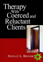 Therapy with Coerced and Reluctant Clients