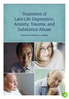 Treatment of Late-Life Depression, Anxiety, Trauma, and Substance Abuse