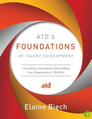 ATDs Foundations of Talent Development