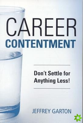 Career Contentment: Don't Settle for Anything Less!