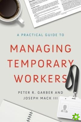 Practical Guide to Managing Temporary Workers