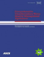 Comprehensive Transboundary Water Quality Management Agreement with Guidelines for Development of a Management Plan, Standards, and Criteria (ASCE/EWR
