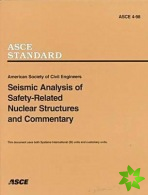 Seismic Analysis of Safety-related Nuclear Structures, ASCE 4-98