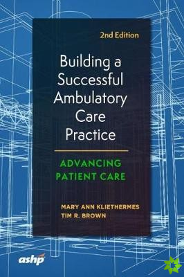 Building a Successful Ambulatory Care Practice
