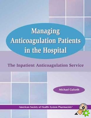 Managing Anticoagulation Patients in the Hospital