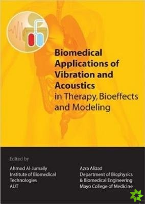 Biomedical Applications of Vibration and Acoustics in Therapy, Bioeffect and Modeling