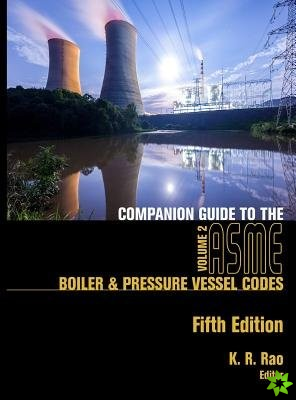 Companion Guide to the ASME Boiler and Pressure Vessel and Piping Codes, Volume 2