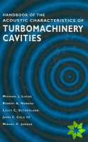 Handbook of the Acoustic Characteristics of Turbomachinery Cavities