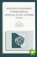 Intelligent Engineering Systems Through Artificial Neural Networks v. 4