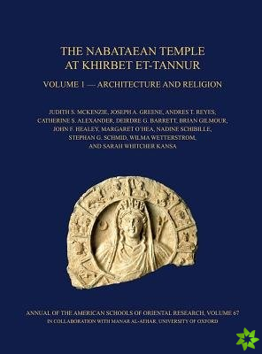 Nabataean Temple at Khirbet et-Tannur, Jordan, Volume 1