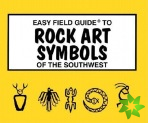 Easy Field Guide to Rock Art Symbols of the Southwest