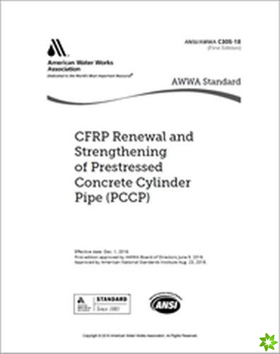AWWA C305-18 CFPR Renewal and Strengthening of Prestressed Concrete Cylinder Pipe (PCCP)