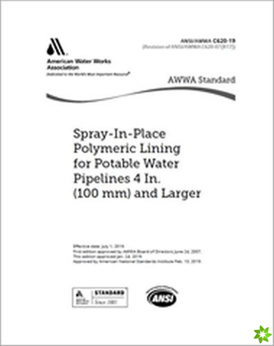 AWWA C620-19 Spray-In-Place Polymeric Lining for Potable Water Pipelines, 4 In. (100 mm) and Larger