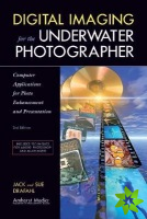 Digital Imaging For The Underwater Photographer 2ed