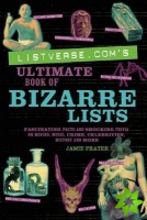 Listverse.com's Ultimate Book Of Bizarre Lists