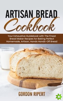 Artisan Bread Cookbook