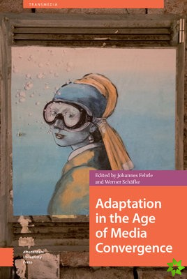 Adaptation in the Age of Media Convergence