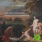 Art and Allegiance in the Dutch Golden Age