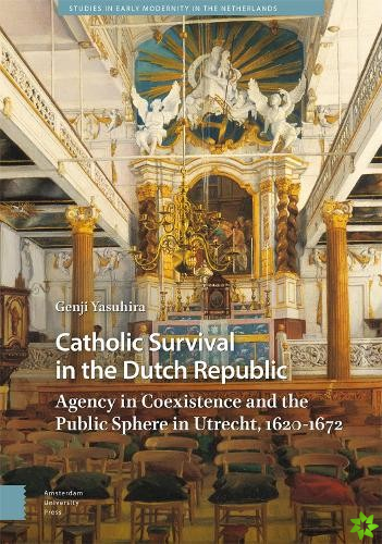 Catholic Survival in the Dutch Republic