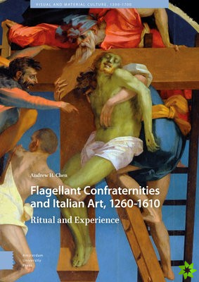 Flagellant Confraternities and Italian Art, 1260-1610