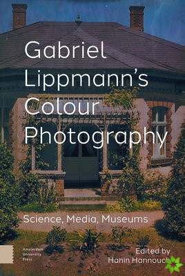 Gabriel Lippmann's Colour Photography