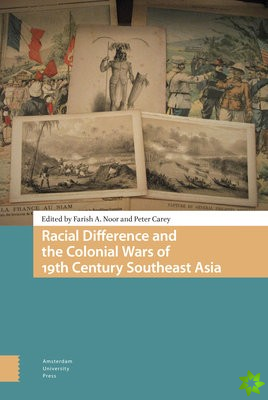 Racial Difference and the Colonial Wars of 19th Century Southeast Asia
