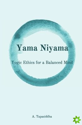 Yogic Ethics for a Balanced Mind