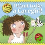 I Want to Be a Cavegirl!