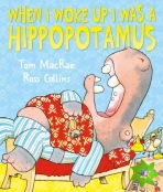 When I Woke Up I Was a Hippopotamus