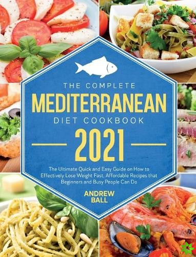 Complete Mediterranean Diet Cookbook 2021