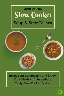 Slow Cooker Soups & Stews Dishes