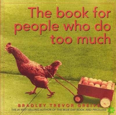 Book for People Who Do Too Much