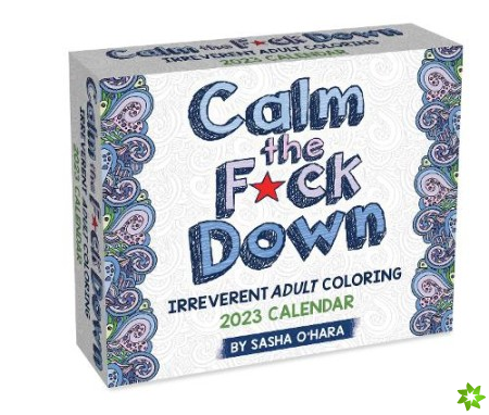 Calm the F*ck Down 2023 Coloring Day-to-Day Calendar