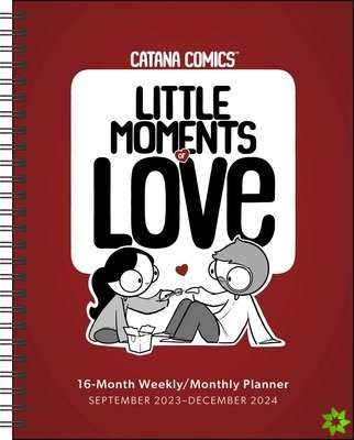 Catana Comics: Little Moments of Love 16-Month 2023-2024 Weekly/Monthly Planner Calendar