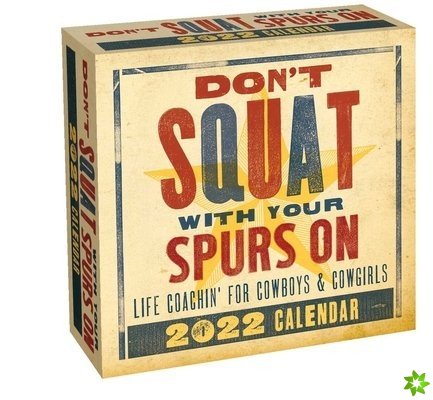 Don't Squat with Your Spurs On 2022 Day-to-Day Calendar