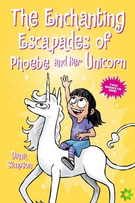 Enchanting Escapades of Phoebe and Her Unicorn