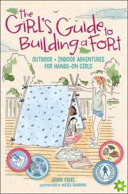 Girl's Guide to Building a Fort