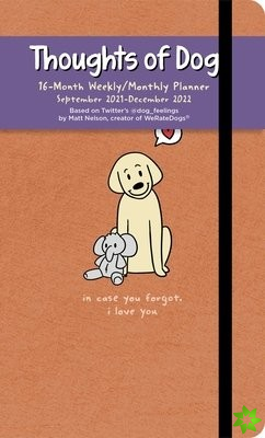 Thoughts of Dog 16-Month 2021-2022 Weekly/Monthly Planner Calendar