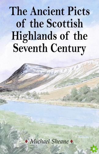 Ancient Picts of the Scottish Highlands of the Seventh Century