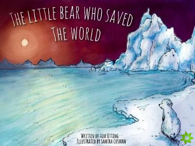 Little Bear Who Saved the World