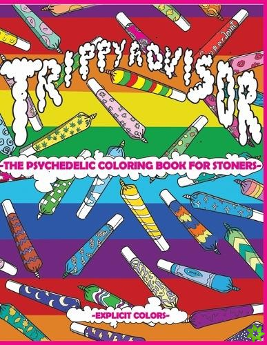 Trippy Advisor-The Psychedelic Coloring Book for Stoners