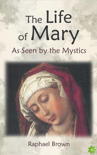 Life of Mary as Seen by the Mystics