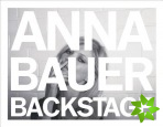 Anna Bauer: Backstage