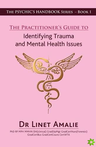 Practitioner's Guide to Identifying Trauma and Mental Health Issues