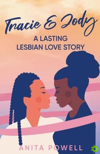Tracie and Jody - A Lasting Lesbian Love Story