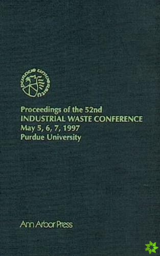 Proceedings of the 52nd Purdue Industrial Waste Conference1997 Conference
